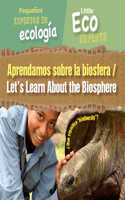 Aprendamos Sobre La Biosfera / Let's Learn about the Biosphere