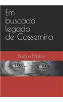 Em busca do legado de Cassemira