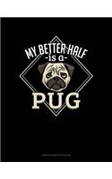 My Better Half Is a Pug: Unruled Composition Book(1398 Unruled Composition Book)