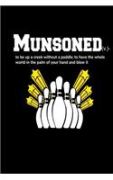 Munsoned (V.)-To Be Up a Creek Without a Paddle; To Have the Whole World in the Palm of Your Hand and Blow It: Homework Book Notepad Composition and Journal Diary