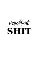 2019 Daily Planner Important Shit White Black Design 384 Pages: (Notebook, Diary, Blank Book)(2019 Planners Calendars Organizers Datebooks Appointment Books Agendas)