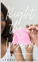 Right the Vision: Messages for the Mirror