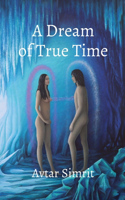 Dream of True Time