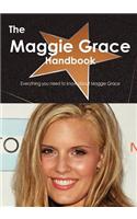 The Maggie Grace Handbook - Everything You Need to Know about Maggie Grace
