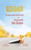 Edgar: The Mouse Who left his Field and Discovered the Ocean