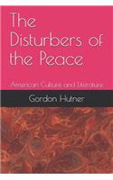 The Disturbers of the Peace: American Culture and Literature