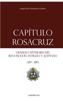 CapÃ­tulo Rosacruz: Grados Capitulares del Rito EscocÃ©s Antiguo Y Aceptado 15-18