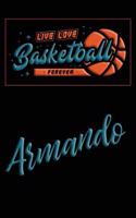 Live Love Basketball Forever Armando
