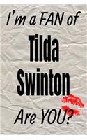 I'm a Fan of Tilda Swinton Are You? Creative Writing Lined Journal: (385 Actors)