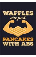 Waffles Are Just Pancakes with ABS