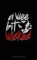 A Wee Bit Wicked