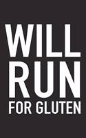 Will Run for Gluten: A 6x9 Inch Matte Softcover Journal Notebook with 120 Blank Lined Pages and a Funny Gym Training Running Cover Slogan