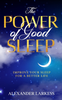The Power of Good Sleep