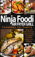 Air Fryer Grill Ninja Foodi Cookbook for Family