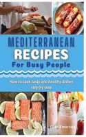 Mediterranean Recipes for busy people