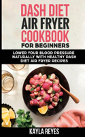 Dash Diet Air Fryer Cookbook for Beginners