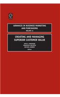 Creating and Managing Superior Customer Value