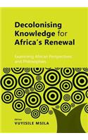 Decolonising knowledge for Africa’s renewal