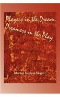 Players in the Dream, Dreamers in the Play