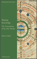 Shaping Knowledge: The Transmission of the 'Liber Floridus'