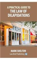 A Practical Guide to the Law of Dilapidations