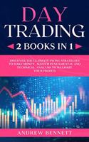 Day Trading: 2 Books in 1: Discover the Ultimate Swing Strategies to Make Money. Master Fundamental and Technical Analysis to Maximize your Profits