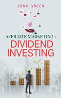 Affiliate Marketing + Dividend Investing
