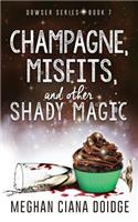 Champagne, Misfits, and Other Shady Magic