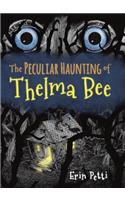 Peculiar Haunting of Thelma Bee