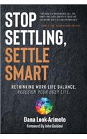 Stop Settling, Settle Smart