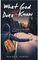What God Does Not Know: A Layman Looks at the Parable of the Prodigal Son