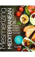 Mesmerizing Mediterranean cookbook. 25 recipes for best ratio in your diet.