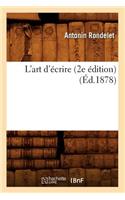 L'Art d'Écrire (2e Édition) (Éd.1878)