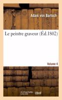 Le Peintre Graveur. Volume 4