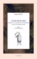 Tuer Pour Dieu: Rapport a la Violence Et Sa Legitimite Dans Le Judaisme Ancien