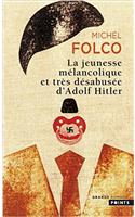 Jeunesse M'Lancolique Et Tr's D'Sabus'e D'Adolf Hitler(la)