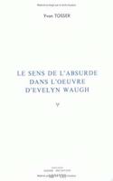 Le Sens de l'Absurde Dans l'Oeuvre d'Evelyn Waugh