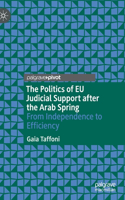 Politics of EU Judicial Support After the Arab Spring