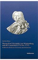 Herzog Karl Alexander Von Wurttemberg Und Die Landschaft (1733 Bis 1737)