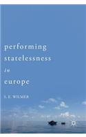 Performing Statelessness in Europe