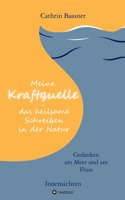 Meine Kraftquelle - das heilsame Schreiben in der Natur