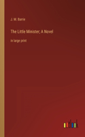 Little Minister; A Novel