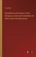 Kulturpflanzen und Haustiere in ihrem Übergang aus Asien nach Griechenland und Italien sowie in das übrige Europa