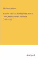 Tradition française d'une confédération de l'Italie; Rapprochement historique (1609-1859)
