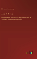 Maria de Rudenz: Dramma tragico in tre parti da rappresentarsi nell'I.R. Teatro alla Scala, l'autunno del 1842.