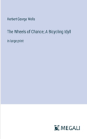Wheels of Chance; A Bicycling Idyll