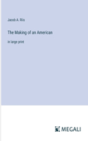 Making of an American