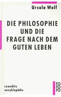 Philosophie Und die Frage Nach Dem Guten Leben