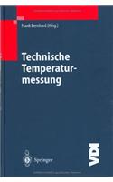 Technische Temperaturmessung: Physikalische Und Meatechnische Grundlagen, Sensoren Und Meaverfahren, Meafehler Und Kalibrierung