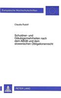 Schuldner- Und Glaeubigermehrheiten Nach Dem Abgb Und Dem Slowenischen Obligationenrecht